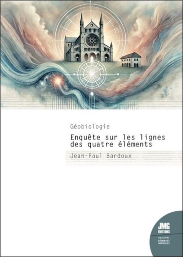 [9782357844339] Géobiologie - Enquête sur les lignes des quatre éléments