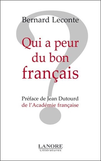 Couverture du livre Qui a peur du bon français ? de Bernard Leconte