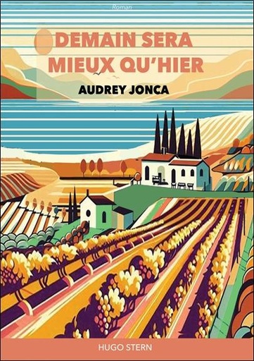 Couverture du livre Demain sera mieux qu'hier de Audrey Jonca