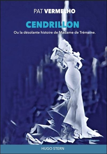 [9782383931003] Cendrillon - La désolante histoire de Madame de Trémaine