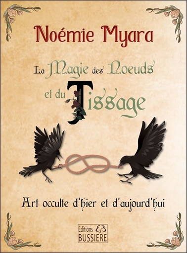 [9782850909122] La Magie des Noeuds et du Tissage - Art occulte d'hier et d'aujourd'hui