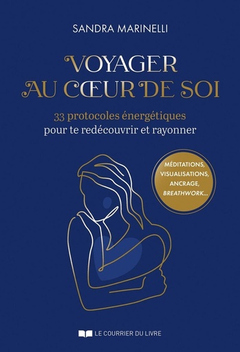 [9782702929049] Voyage au coeur de soi - 33 protocoles énergétiques pour te redécouvrir et rayonner