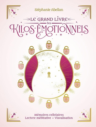 Le grand livre des kilos émotionnels - Mémoire cellulaire, lectures méditatives, visualisation