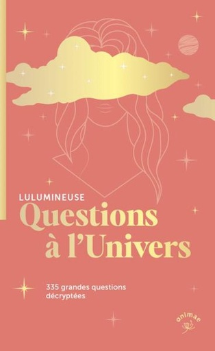 Questions à l'univers - 335 grandes questions décryptés