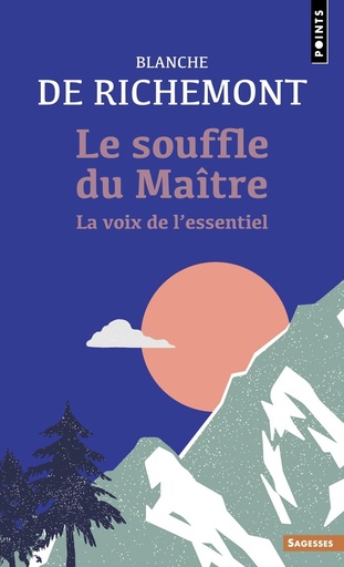 Couverture du livre Le Souffle du maître - La voix de l'essentiel de Blanche de Richemont
