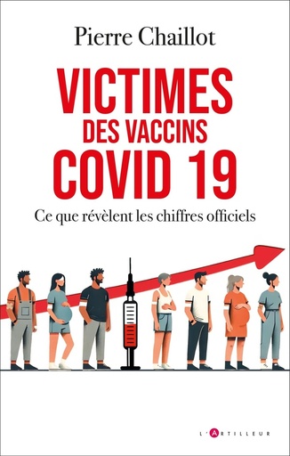 [9782810012541] Victimes des vaccins covid 19 - Ce que révèlent les chiffres officiels