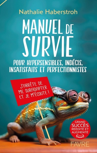 [9782828922658] Manuel de survie - Pour hypersensibles, indécis, insatisfaits et perfectionnistes