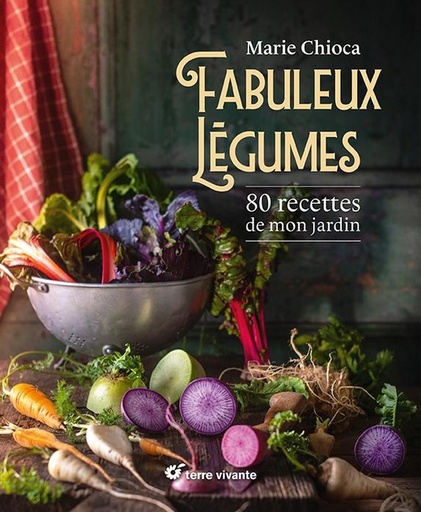 [9782360988556] Fabuleux légumes - 80 recettes de mon jardin