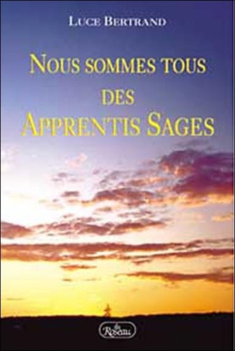 Couverture du livre Nous sommes tous des apprentis sages de Bertrand