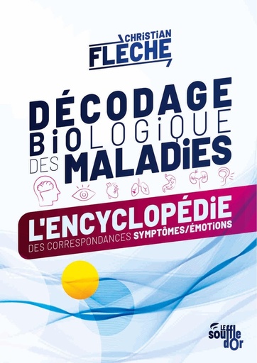 [9782840589419] Décodage biologique des maladies - L'encyclopédie des correspondances symptômes-émotions