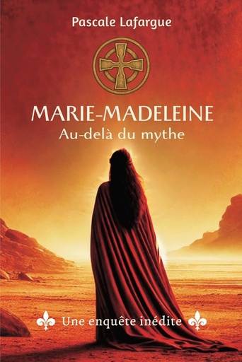[9782359020854] Marie-Madeleine, au-delà du mythe - Une enquête inédite