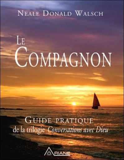 [9782896260690] Le compagnon - Guide pratique de la trilogie Conversations avec Dieu