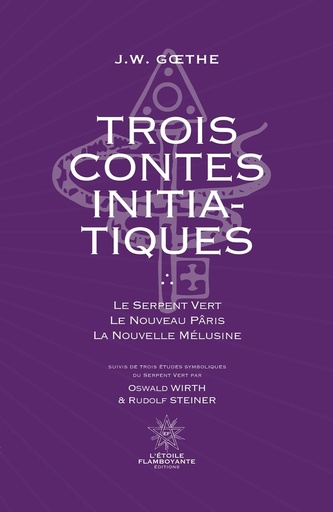 [9782959464638] Trois contes initiatiques - Le serpent vert ; Le nouveau Pâris ; La nouvelle Mélusine suivi de trois études symboliques