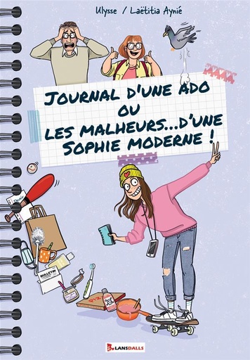 Couverture du livre Journal d'une ado ou Les malheurs... d'une Sophie moderne ! de Laëtitia Aynié