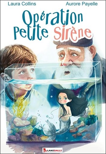 Couverture du livre Opération Petite Sirène de Aurore Payelle