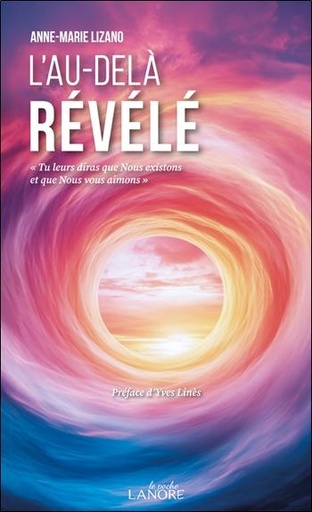 Couverture du livre L'au-delà révélé - "Tu leur diras que Nous vous aimons" de Anne-Marie Lizano