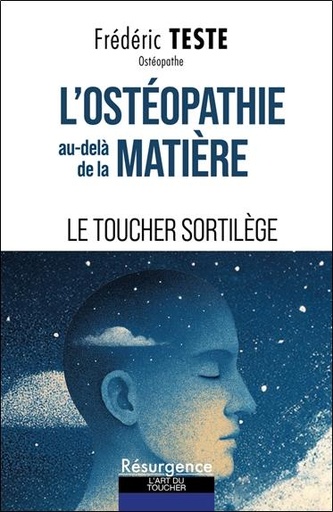 L'ostéopathie au-delà de la matière - Le toucher sortilège