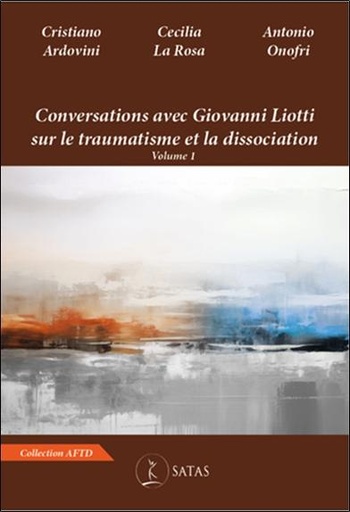 Couverture du livre Conversations avec Giovanni Liotti sur le traumatisme et la dissociation Tome 1 de Antonio Onofri