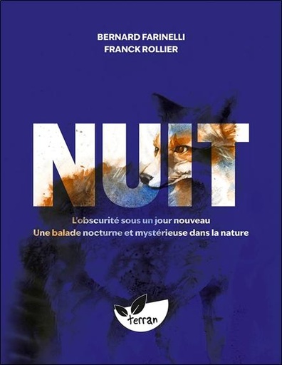 Couverture du livre Nuit – L’obscurité sous un jour nouveau - Une balade nocturne et mystérieuse dans la nature de Bernard Farinelli
