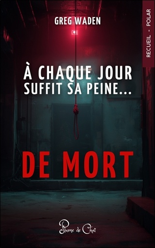 [9782488140423] A chaque jour suffit sa peine... de mort