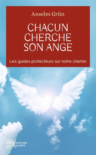 Chacun cherche son ange - Les guides protecteurs sur notre chemin