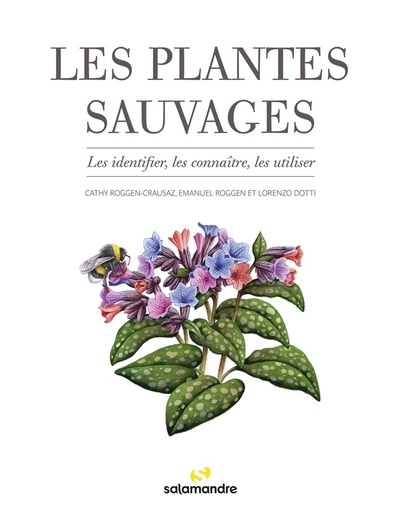 [9782889585229] Les plantes sauvages - Les identifier, les connaître, les utiliser