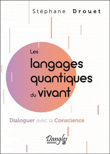 Les langages quantiques du vivant – Dialoguer avec la Conscience
