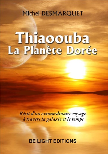 [9791094653029] Thiaoouba, la planète dorée