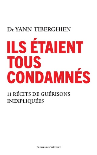 [9782381950655] Ils étaient tous condamnés - 11 récits de guérisons inexpliquées