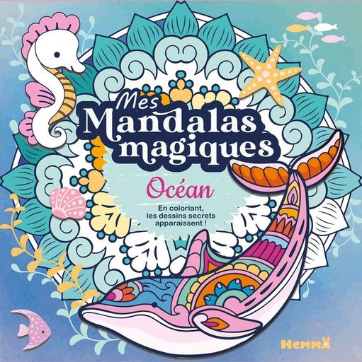Mes mandalas magiques Océan - En coloriant, les dessins secrets apparaissent !
