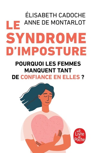 [9782253238324] Le syndrome d'imposture - Pourquoi les femmes manquent tant de confiance en elles ?
