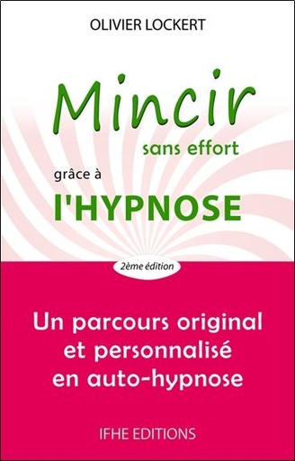 Mincir sans effort grâce à l'hypnose - Un parcours original et personnalisé en auto-hypnose