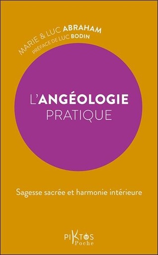 L'Angéologie pratique - Sagesse sacrée et harmonie intérieure