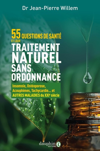[9782716319218] 55 questions de santé et leurs traitements naturels sans ordonnance - Insomnie, ostéoporose, acouphènes, tachycardie... et autres maladies du XXIe siècle