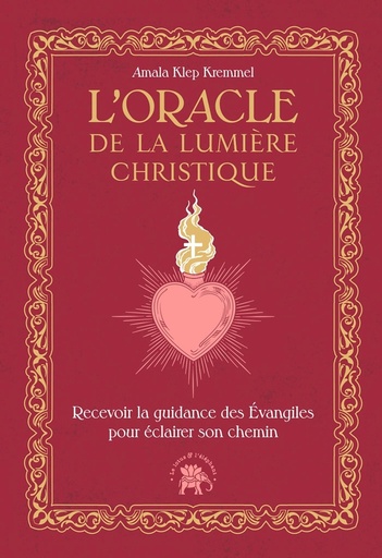 L'oracle de la lumière christique - Recevoir la guidance des Evangiles pour éclairer son chemin