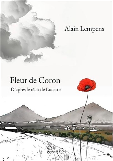 Couverture du livre Fleur de Coron - D'après le récit de Lucette de Alain Lempens
