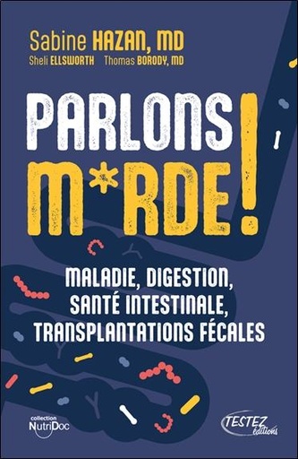 Parlons m*rde ! - Maladie, digestion, santé intestinale et transplantations fécales