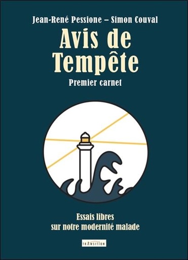Avis de tempête, premier carnet - Essais libres sur notre modernité malade