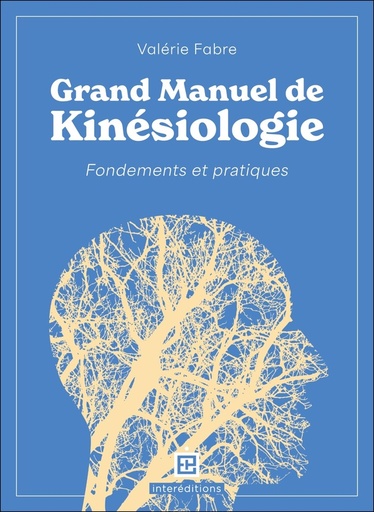 Grand manuel de kinésiologie - Fondements et pratiques