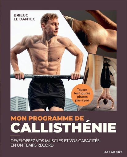 Mon programme de Callisthénie - Développez vos muscles et vos capacités en un temps record