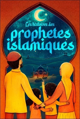 Les histoires des prophètes islamiques pour toute la famille
