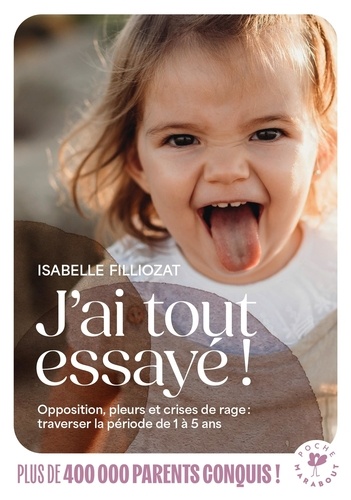 J'ai tout essayé ! - Opposition, pleurs et crises de rage : traverser la période de 1 à 5 ans
