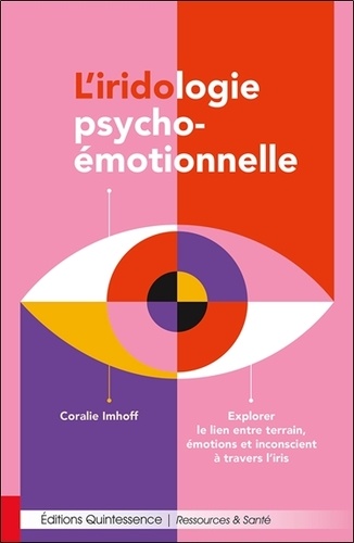 L’iridologie psycho-émotionnelle - Explorer le lien entre terrain, émotions et inconscient à travers l’iris