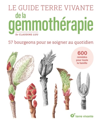 Le guide Terre vivante de la gemmothérapie - 60 bourgeons pour se soigner au quotidien