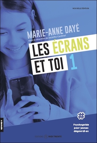 Les écrans et toi 1 - Psychoguide pour jeunes dégourdi-es