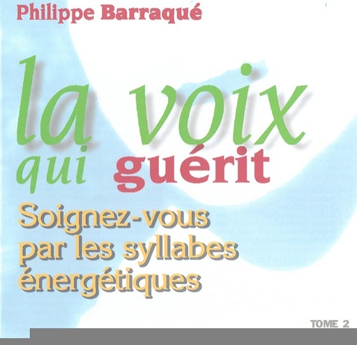 [3421912009894] La Voix qui Guérit 2 - Syllabes Énergétiques